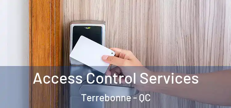Access Control Services Terrebonne - QC