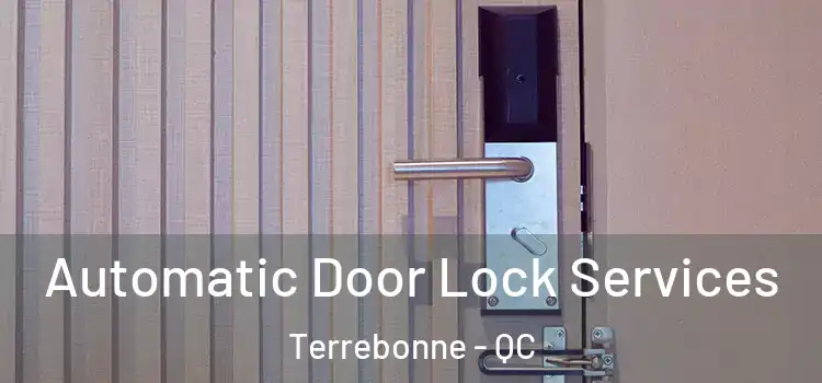Automatic Door Lock Services Terrebonne - QC