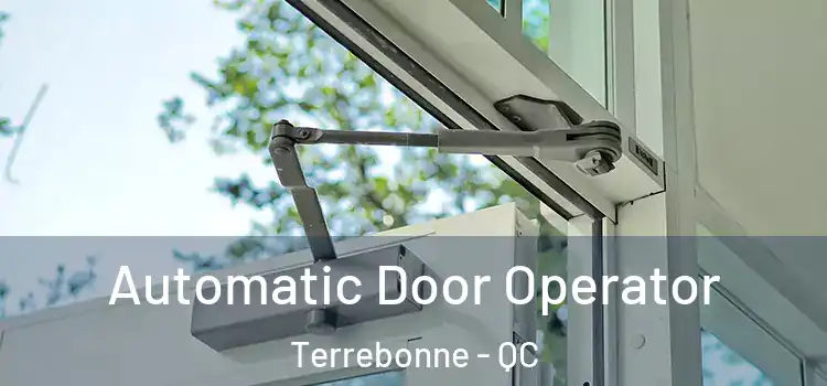 Automatic Door Operator Terrebonne - QC