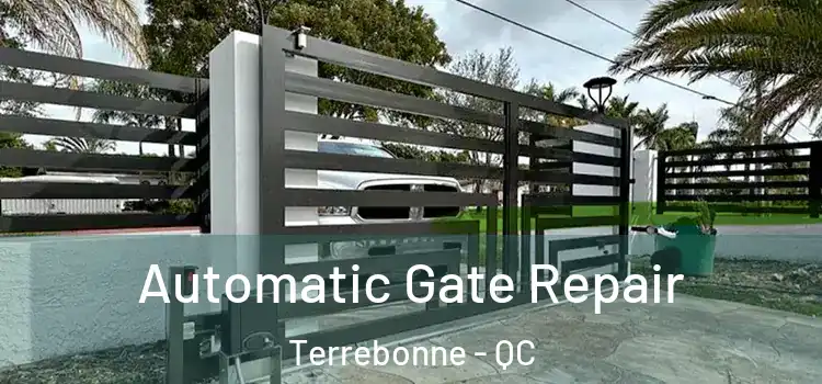 Automatic Gate Repair Terrebonne - QC