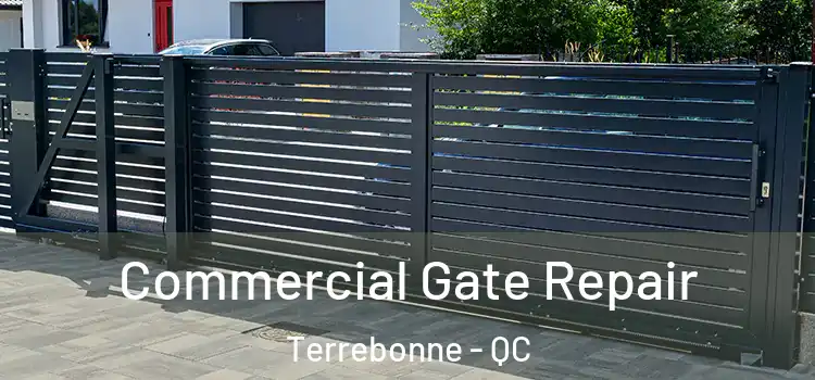 Commercial Gate Repair Terrebonne - QC