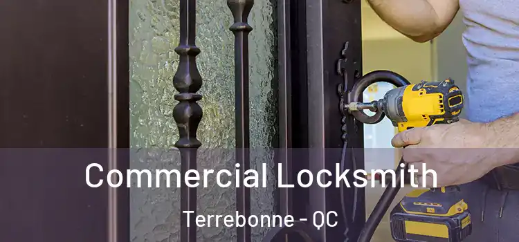 Commercial Locksmith Terrebonne - QC
