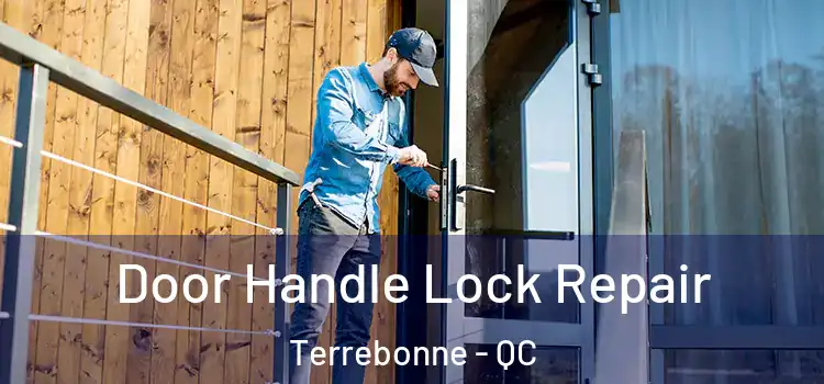 Door Handle Lock Repair Terrebonne - QC