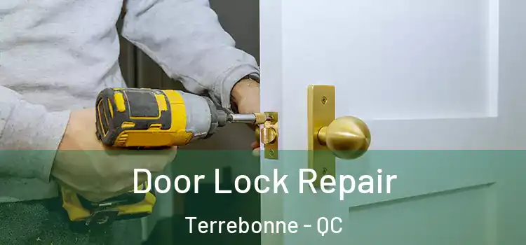 Door Lock Repair Terrebonne - QC