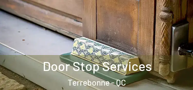 Door Stop Services Terrebonne - QC