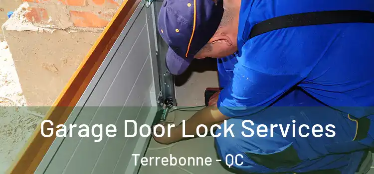 Garage Door Lock Services Terrebonne - QC