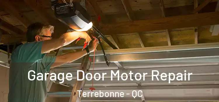  Garage Door Motor Repair Terrebonne - QC