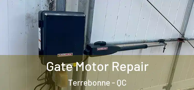 Gate Motor Repair Terrebonne - QC
