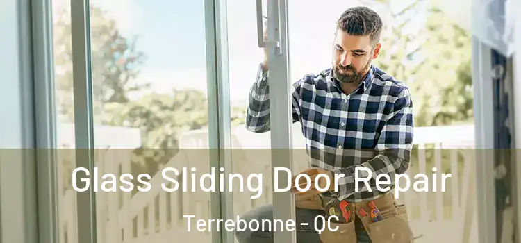 Glass Sliding Door Repair Terrebonne - QC