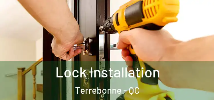 Lock Installation Terrebonne - QC