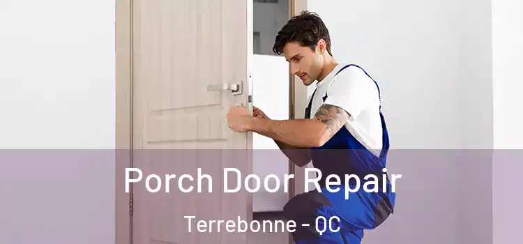  Porch Door Repair Terrebonne - QC