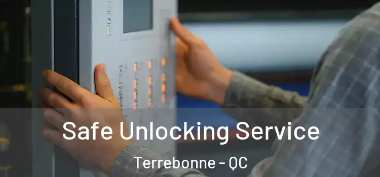 Safe Unlocking Service Terrebonne - QC