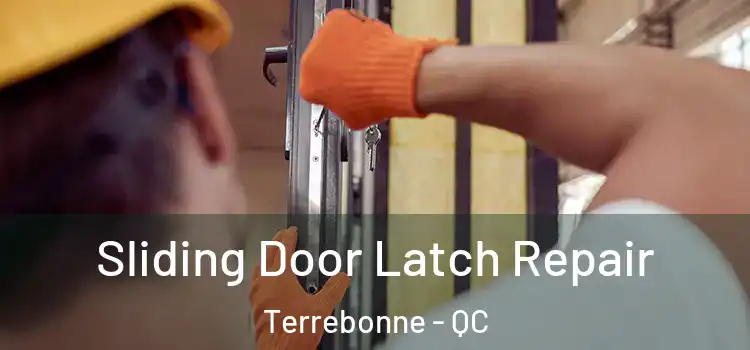 Sliding Door Latch Repair Terrebonne - QC